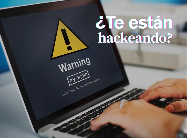 ¿Te están hackeando? 4 señales para detectar ciberataques